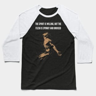 The Spirit is Willing v3 (text on top) Baseball T-Shirt